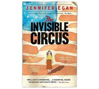 The Invisible Circus: Jennifer Egan