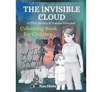 The Invisible Cloud: A PTSD, Anxiety & Trauma-Informed Colouring Book for Children and First Responder Families