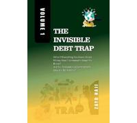 The Invisible Debt Trap - Volume 01 (Tascabile)