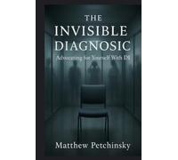 The Invisible Diagnosis: Advocating for Yourself With DI