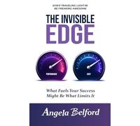 The Invisible Edge: What Fuels Your Success Might Be What Limits It