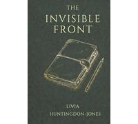 The Invisible Front: The Secret War of Elizebeth Smith Friedman