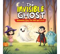 THE INVISIBLE GHOST: Fun & Non Scary Halloween Picture Book For Kids Age 4 to 8
