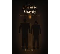 The Invisible Gravity: Book One: The Awakening