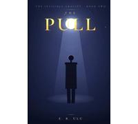 The Invisible Gravity: Book Two: The Pull