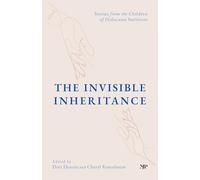 The Invisible Inheritance: Stories from the Children of Holocaust Survivors