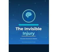 The Invisible Injury: Concussion Awareness for Students