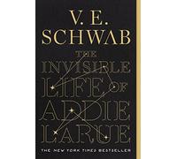 V E Schwab The Invisible Life of Addie Larue (Tascabile)