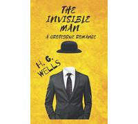 The Invisible Man: A Grotesque Romance