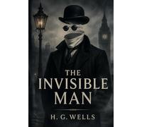 The Invisible Man: A Grotesque Romance