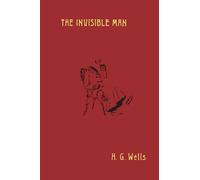 The Invisible Man: A Grotesque Romance