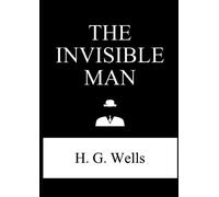 The Invisible Man: A Grotesque Romance (2021 Edition)