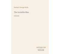 The Invisible Man: A Novel