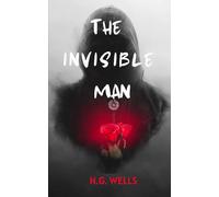 The Invisible Man: A Timeless Sci-Fi Classic