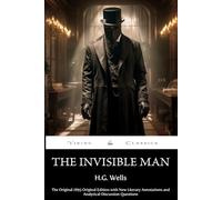 The Invisible Man (Annotated): The Original 1897 Edition with New Literary Annotations and Analytical Discussion Questions