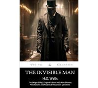 The Invisible Man (Annotated): The Original 1897 Edition with New Literary Annotations and Analytical Discussion Questions
