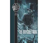The Invisible Man: by H.G. Wells