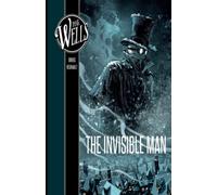 The Invisible Man: by H. G. Wells