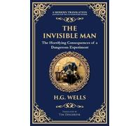 The Invisible Man: H. G. Wells' Iconic Sci-Fi Horror - Power, Madness, and Isolation (Deluxe Hardbound Edition): 295