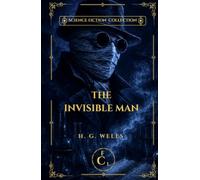 The Invisible Man: The Fenwick Classic Library