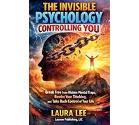 The Invisible Psychology Controlling You