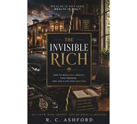 The Invisible Rich: A Tier-by-Tier Guide to Building Real Wealth