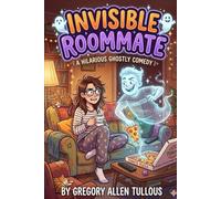 The Invisible Roommate: Unfinished Business