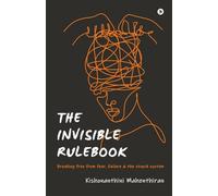 The Invisible Rulebook: Breaking free from fear, failure and the stupid system
