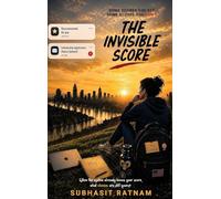 The Invisible Score: How AI, Data, and Algorithms Shape Decisions, Opportunities, and Everyday Life