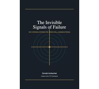 The Invisible Signals of Failure: Why Strong Systems Fail While Still Looking Strong