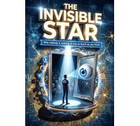 The Invisible Star: Why nobody is looking at you as much as you think