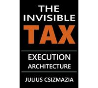 The Invisible Tax: Execution Architecture