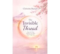 The Invisible Thread: Ikigai 365 Days - Discover Your Why, Every Single Day
