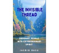 The Invisible Thread: Ordinary People with Extraordinary Spirit