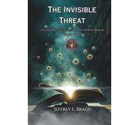 The Invisible Threat: Unlocking the Secrets of the Hidden World