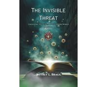 The Invisible Threat: Unlocking the Secrets of the Hidden World