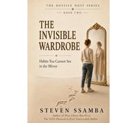 THE INVISIBLE WARDROBE: Habits You Cannot See in the Mirror: 2