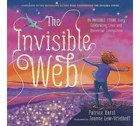 The Invisible Web: A Story Celebrating Love and Universal Connection