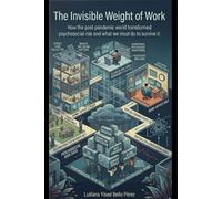 The Invisible Weight of Work