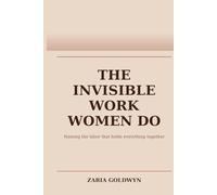 The Invisible Work Women Do: The Planning, Noticing, and Carrying That Makes Everything Function