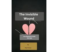 THE INVISIBLE WOUND: One-Sidedness Inside Marriage