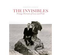 The Invisibles: Vintage Portraits of Love and Pride. Gay Couples in the Early Twentieth Century