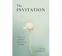 The Invitation: A return to what has always been true