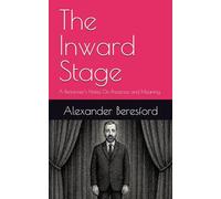 The Inward Stage: A Performer's Notes On Presence and Meaning