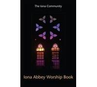 The Iona Community Iona Abbey Worship Book (Tascabile)