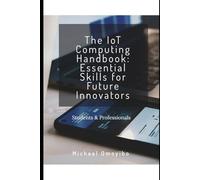 The IoT Computing Handbook: Essential Skills for Future Innovators