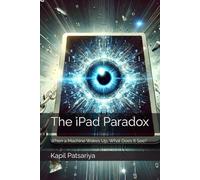 The iPad Paradox: When a Machine Wakes Up, What Does It See?