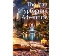 The Iran Cryptogram Adventure: Culture, History, and Hidden Messages
