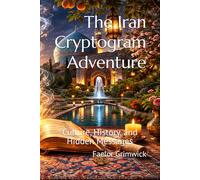 The Iran Cryptogram Adventure: Culture, History, and Hidden Messages