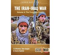 The Iran-Iraq War: The Forgotten Fronts: Volume 4